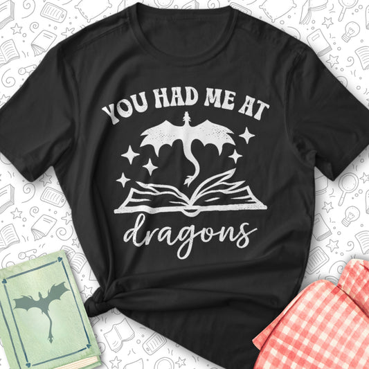 Had Me At Dragons Tee