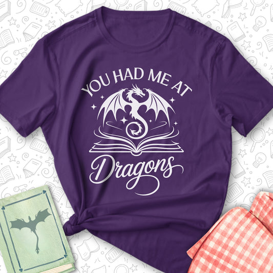 Had Me at Dragons Tee