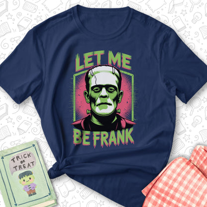 Be Frank Tee